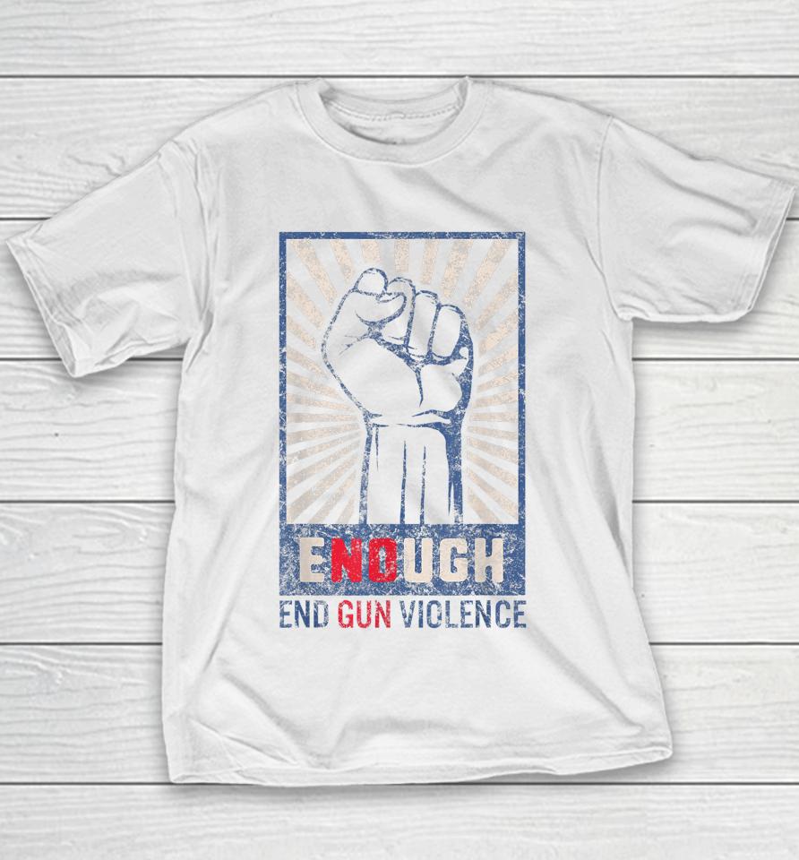 Enough End Gun Violence No Gun Violence Awareness Orange Youth T-Shirt