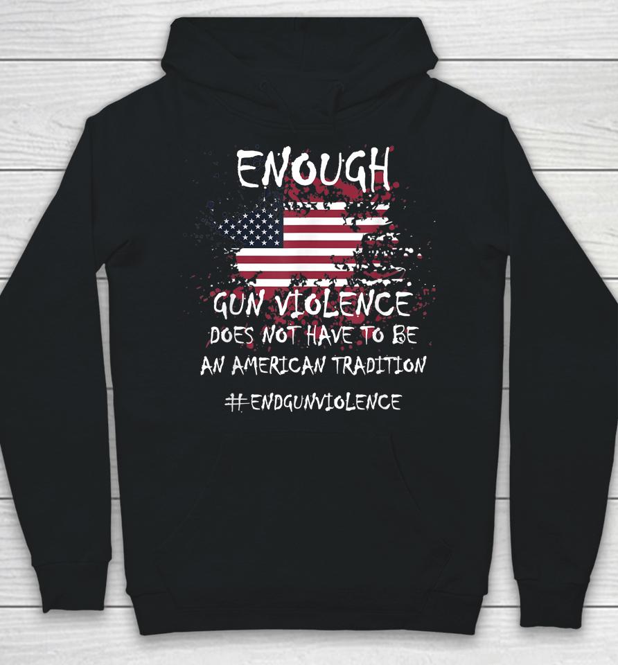 Enough End Gun Violence Patriotic Hoodie