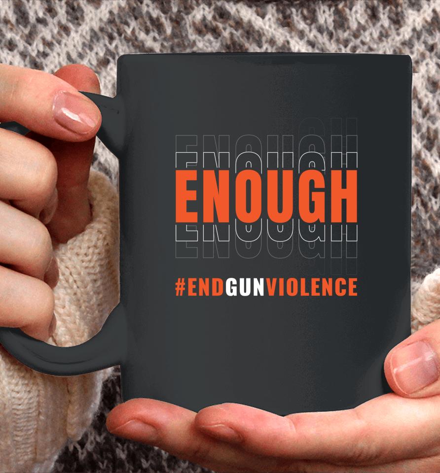 Enough End Gun Violence Coffee Mug