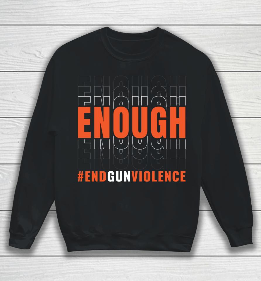 Enough End Gun Violence Sweatshirt