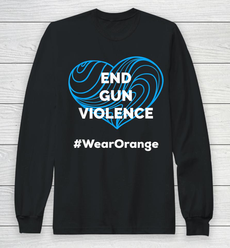 Enough End Gun Violence Wear Orange Long Sleeve T-Shirt