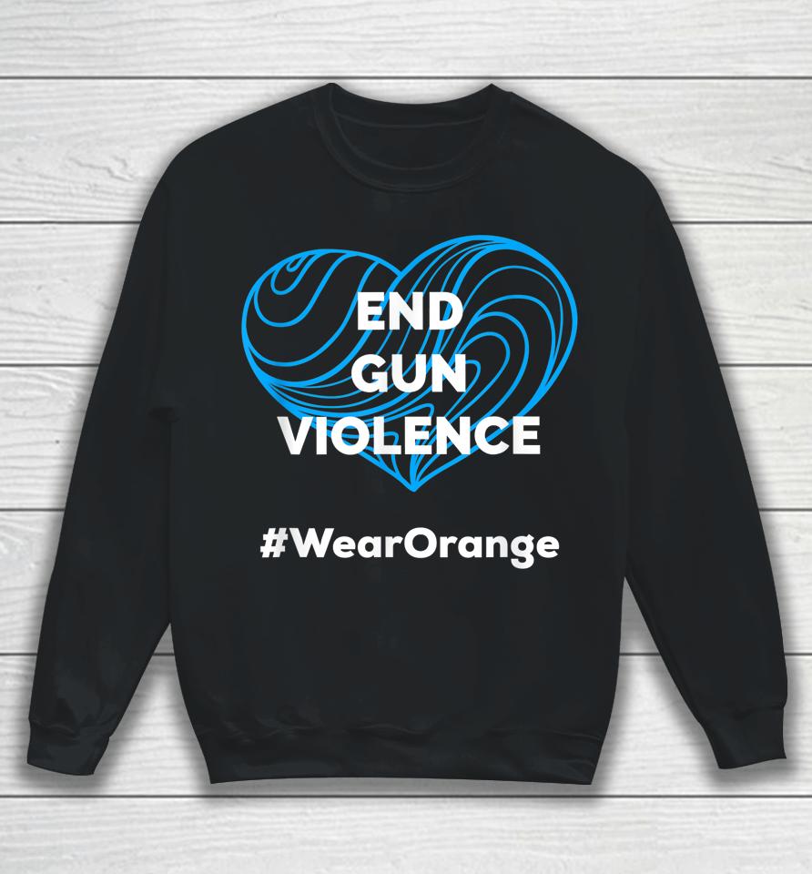 Enough End Gun Violence Wear Orange Sweatshirt