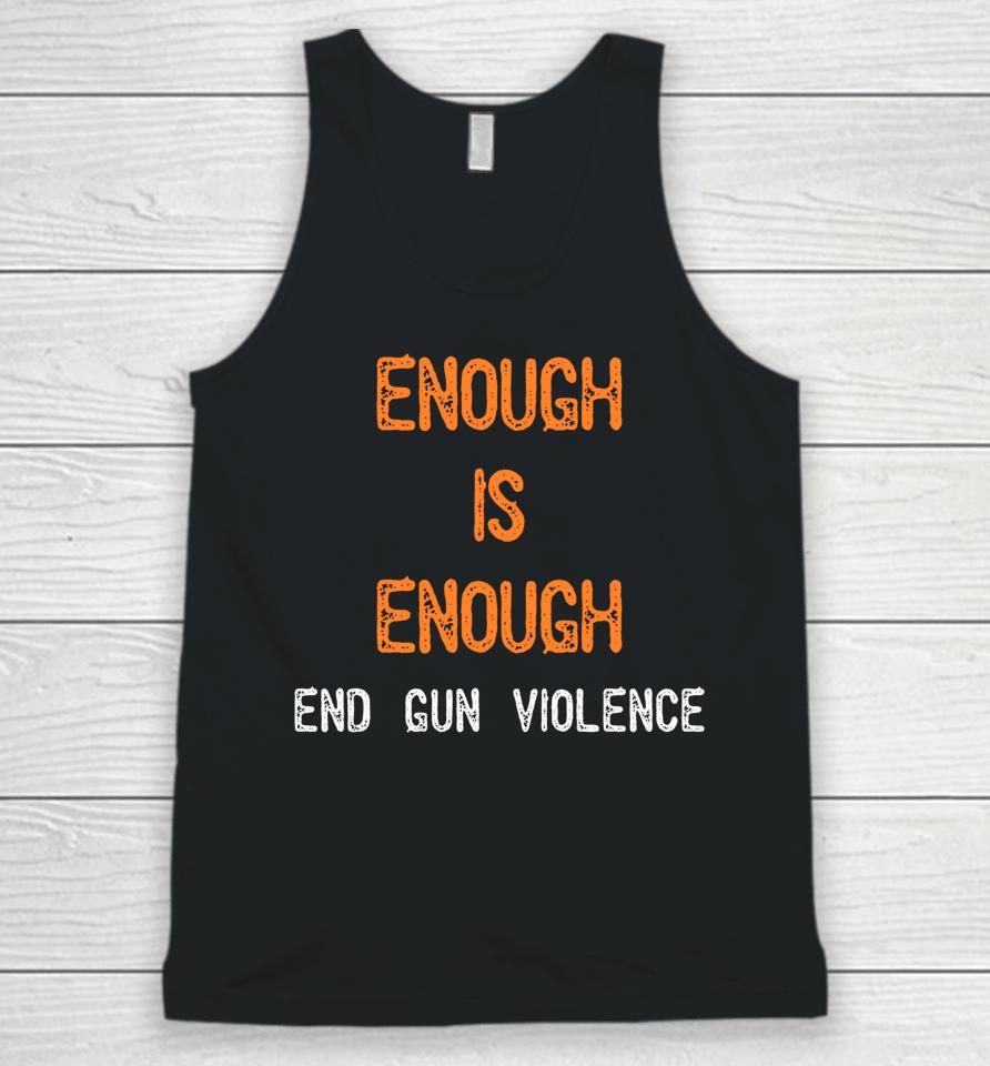 Enough Is Enough End Gun Violence Unisex Tank Top