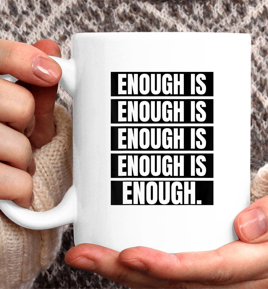 Enough Is Enough Stop Gun Violence Wear Orange Day Coffee Mug