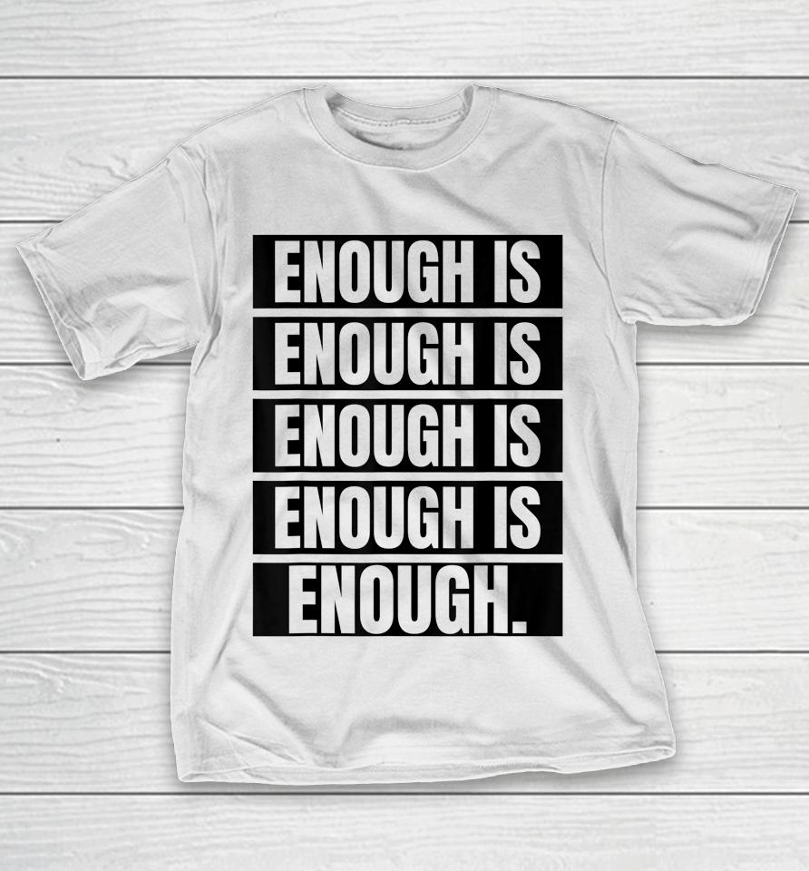 Enough Is Enough Stop Gun Violence Wear Orange Day T-Shirt