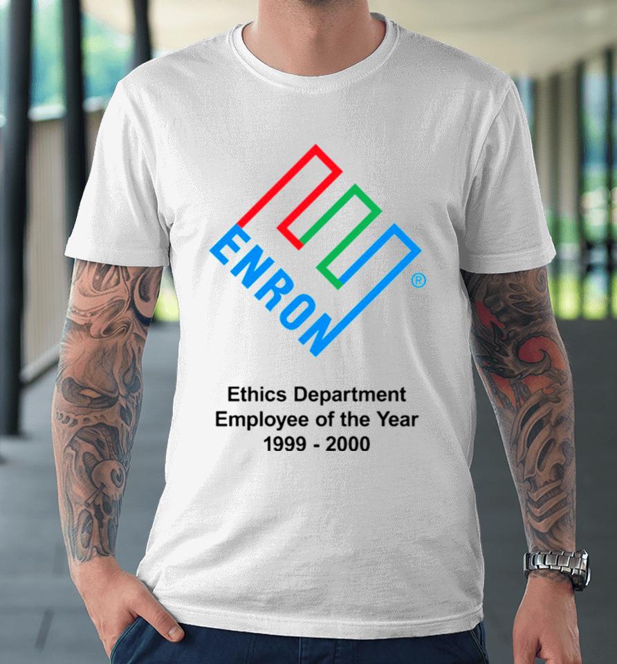 Enron Ethics Department Employee Of The Yea Premium T-Shirt