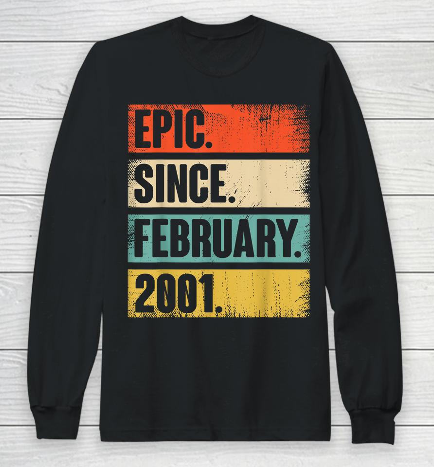 Epic Since February 2001 21St Birthday Long Sleeve T-Shirt
