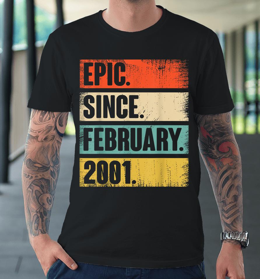 Epic Since February 2001 21St Birthday Premium T-Shirt