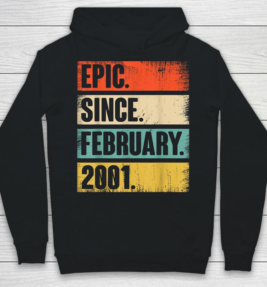 Epic Since February 2001 21St Birthday Hoodie