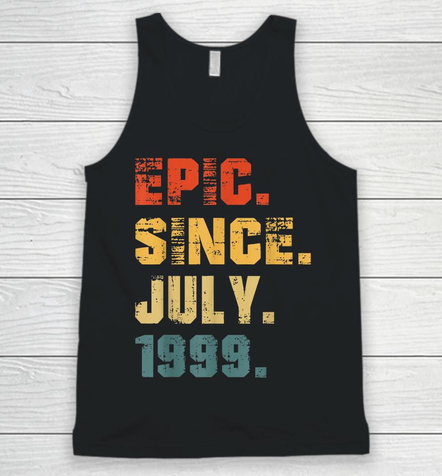 Epic Since July 1999 23Rd Birthday Gifts 23 Years Old Unisex Tank Top