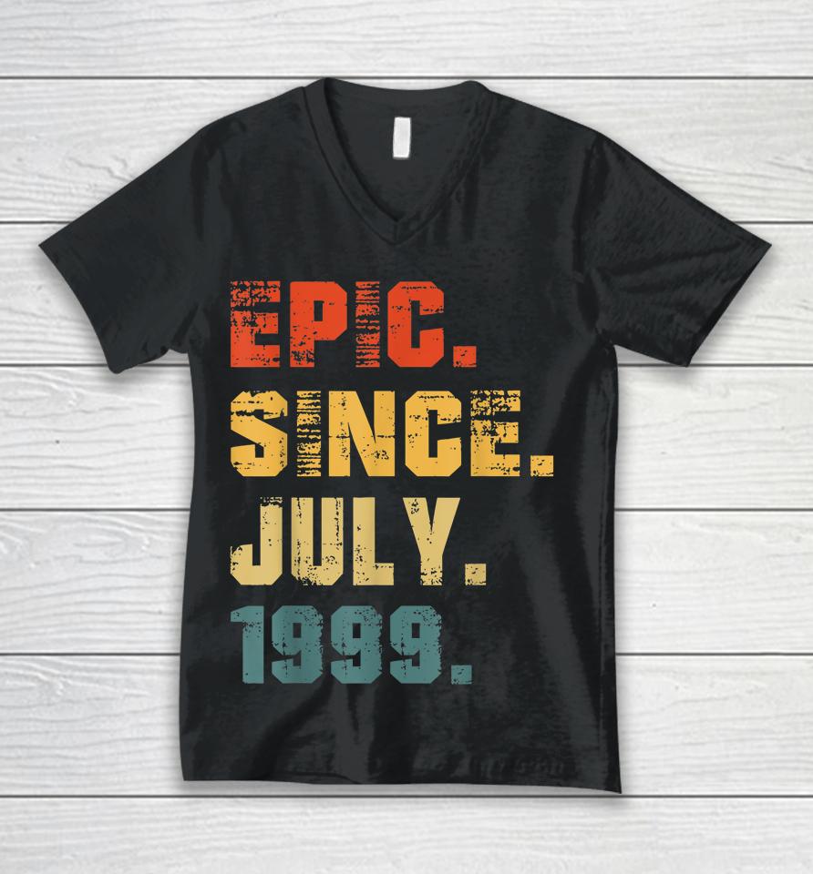 Epic Since July 1999 23Rd Birthday Gifts 23 Years Old Unisex V-Neck T-Shirt