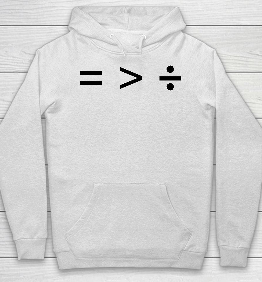 Equal Greater Than Divide Hoodie