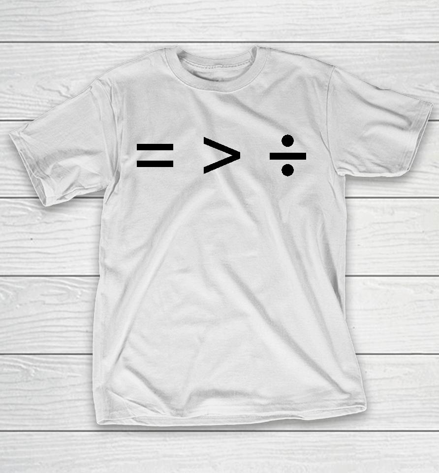 Equal Greater Than Divide T-Shirt