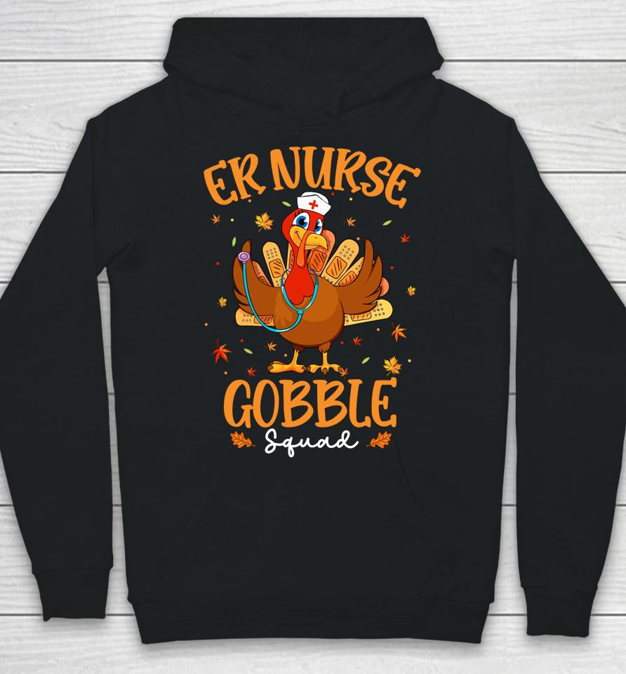 Er Nurse Turkey Gobble Squad Women Er Nurse Thanksgiving Hoodie