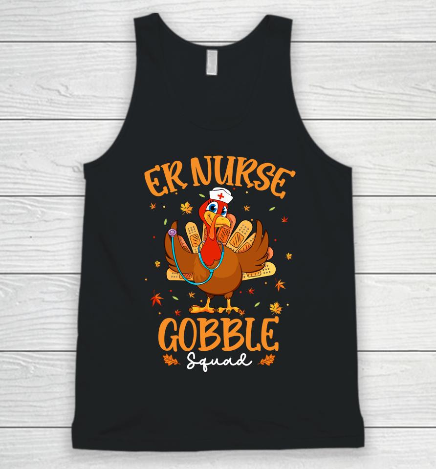 Er Nurse Turkey Gobble Squad Women Er Nurse Thanksgiving Unisex Tank Top