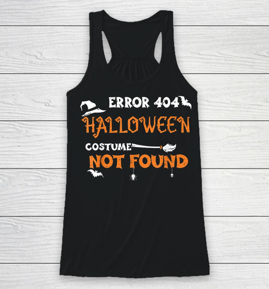 Error 404 Halloween Costume Not Found Racerback Tank