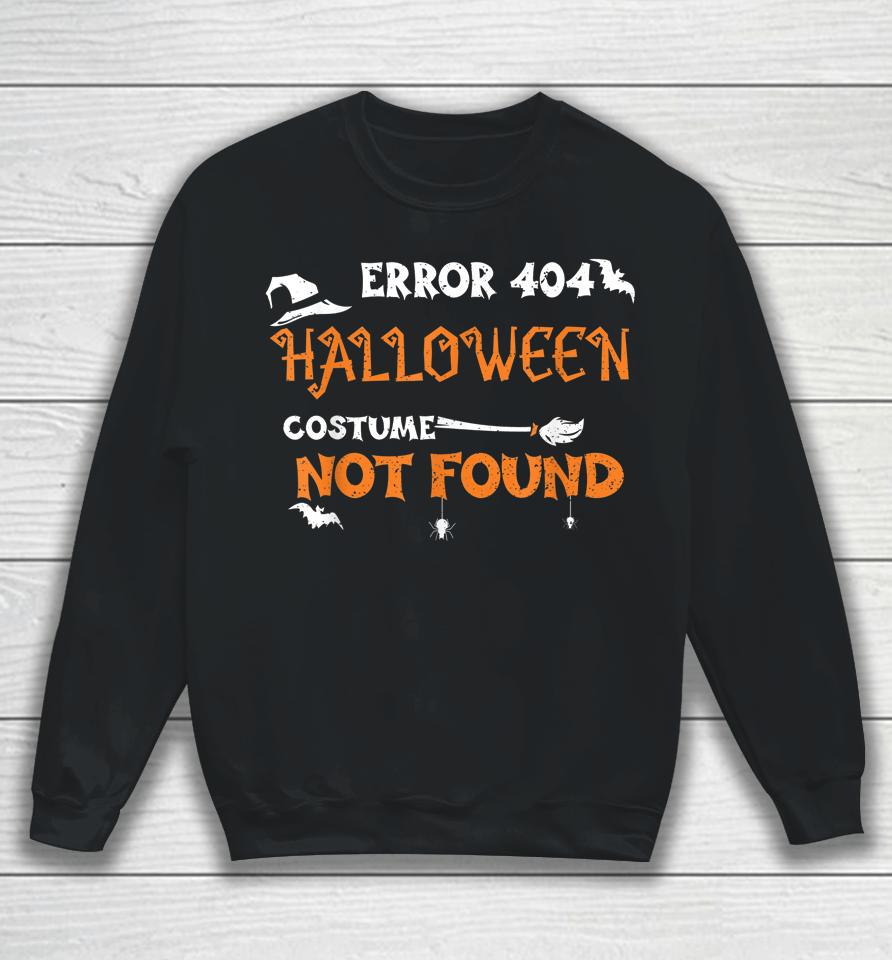 Error 404 Halloween Costume Not Found Sweatshirt