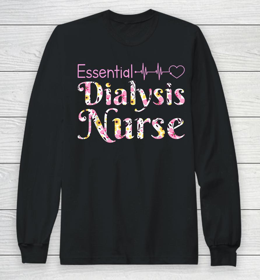 Essential Dialysis Nurse Long Sleeve T-Shirt