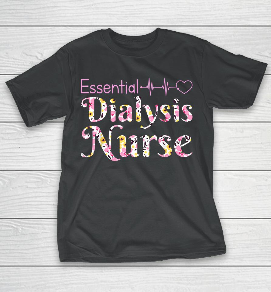 Essential Dialysis Nurse T-Shirt