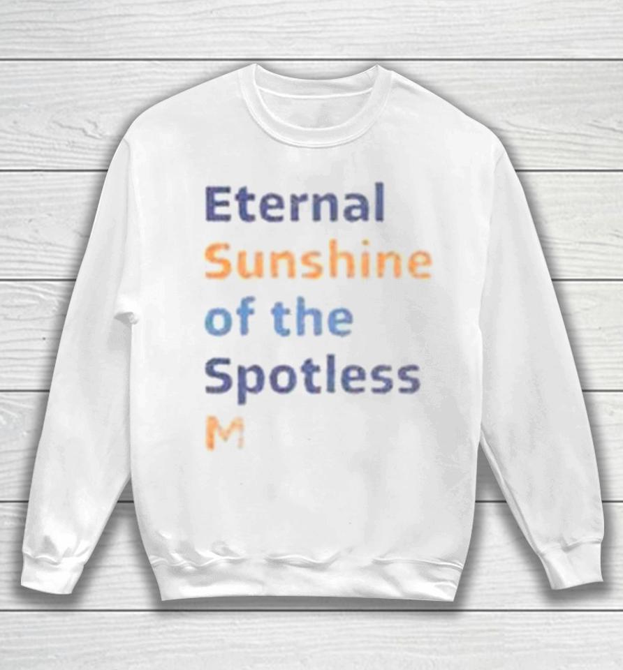 Eternal Sunshine Of The Spotless Mind Sweatshirt