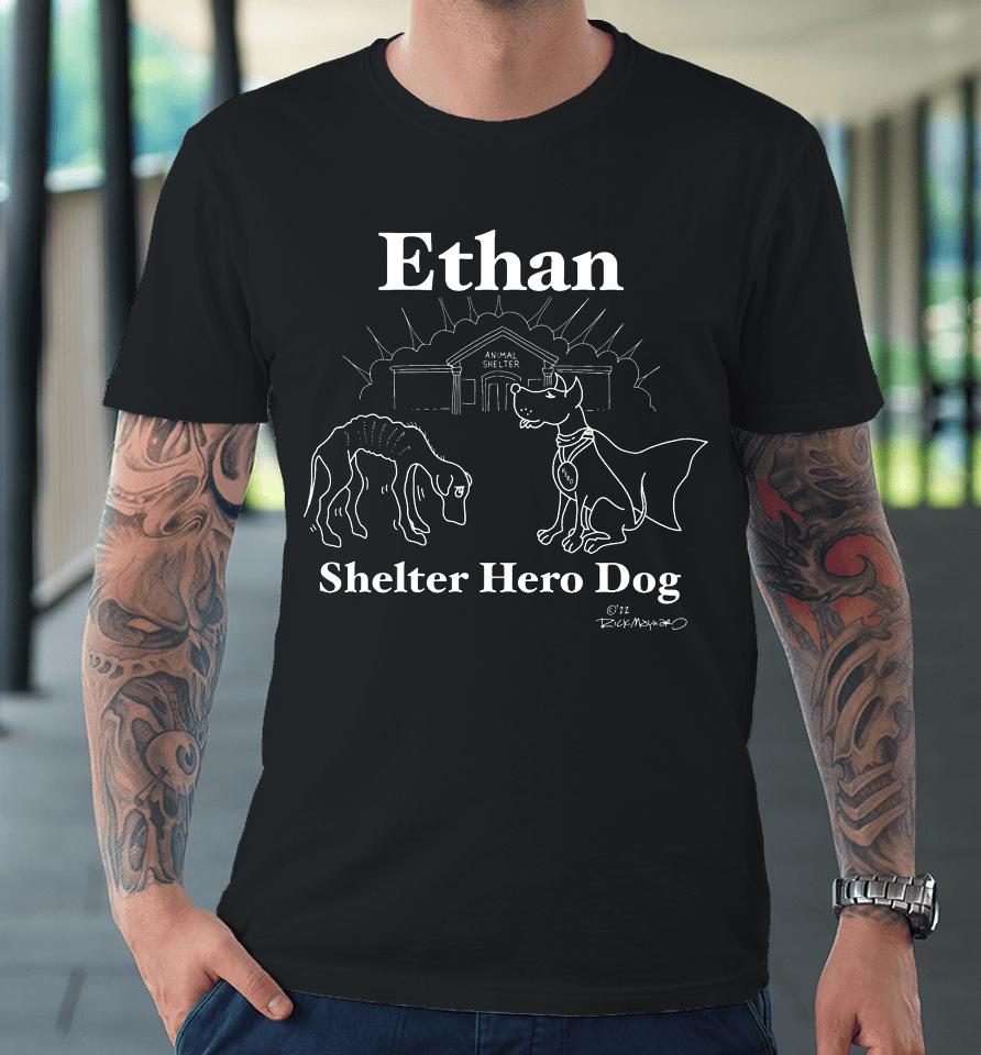Ethanalmighty Recognition T-Shirt Ethan Shelter Hero Dog Premium T-Shirt