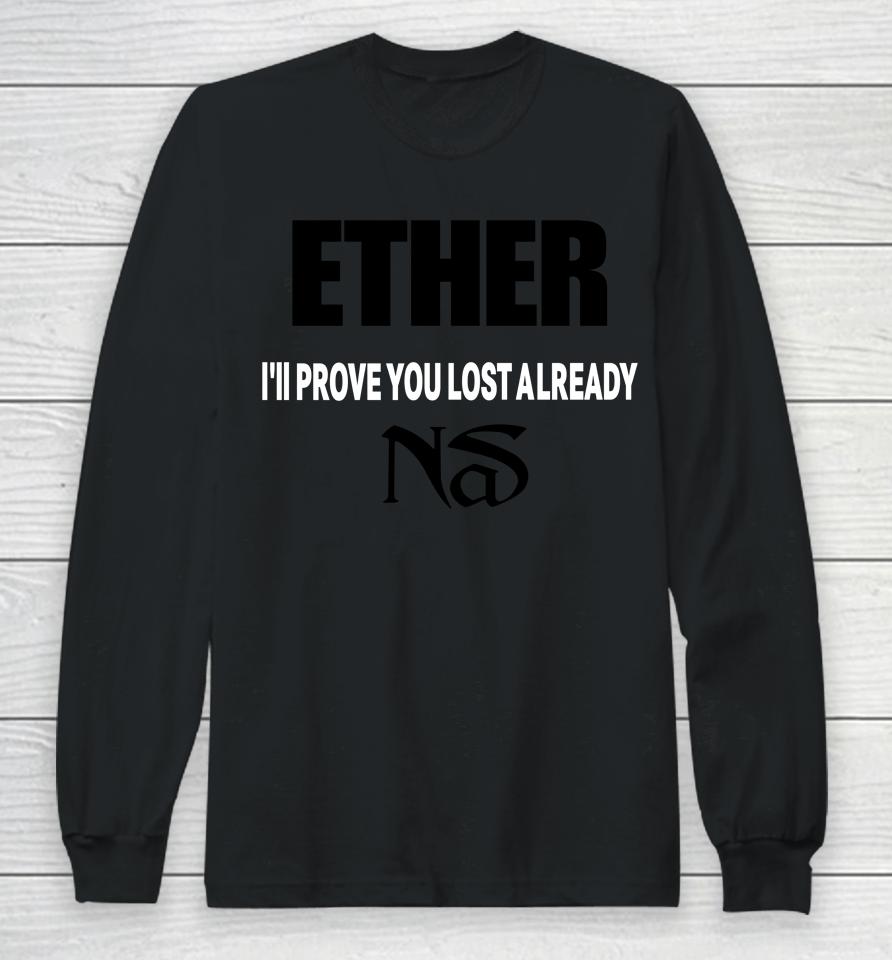 Ether I'll Prove You Lost Already Long Sleeve T-Shirt