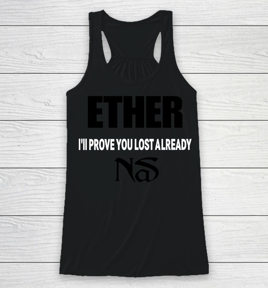 Ether I'll Prove You Lost Already Racerback Tank