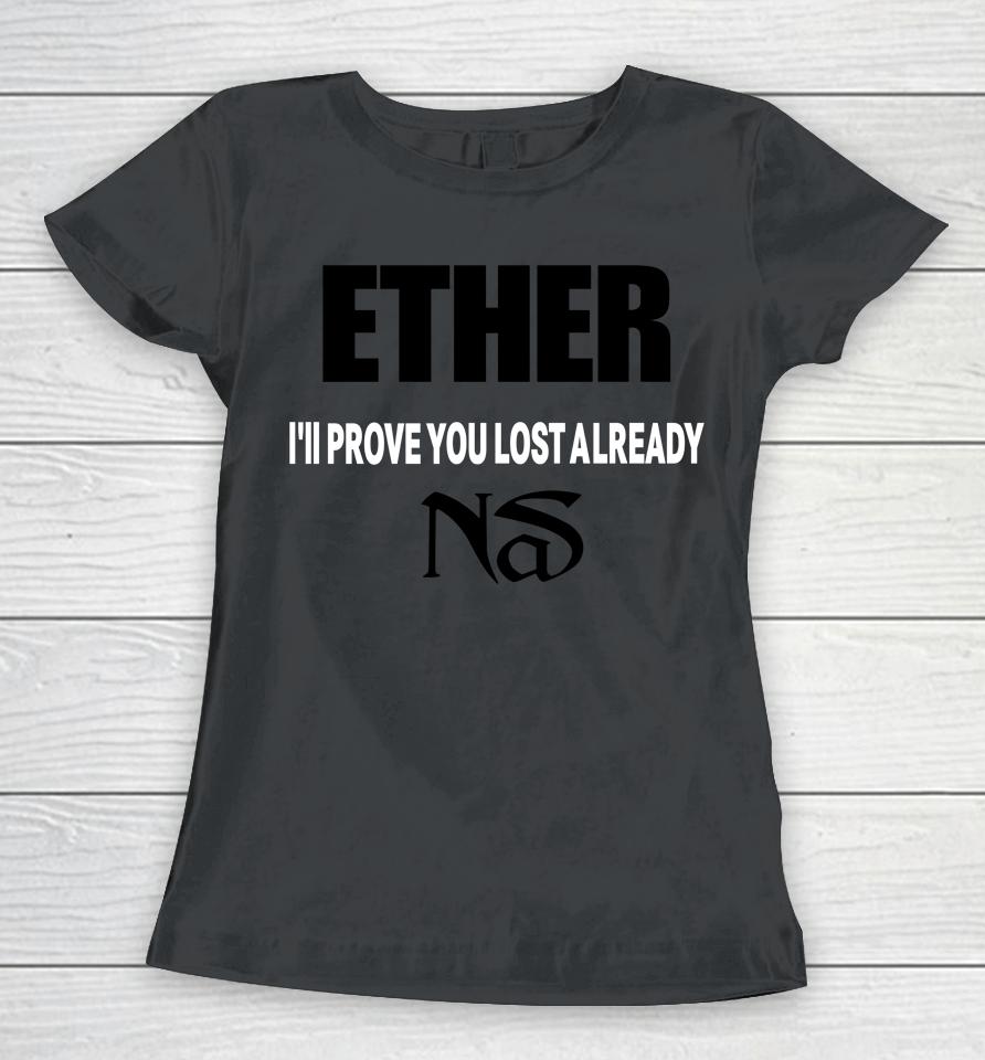 Ether I'll Prove You Lost Already Women T-Shirt
