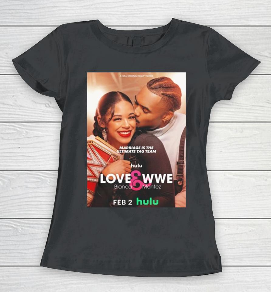 Ettore Big E Ewen Marriage Is The Ultimate Tag Team Lovewwe Bianca Montez Women T-Shirt