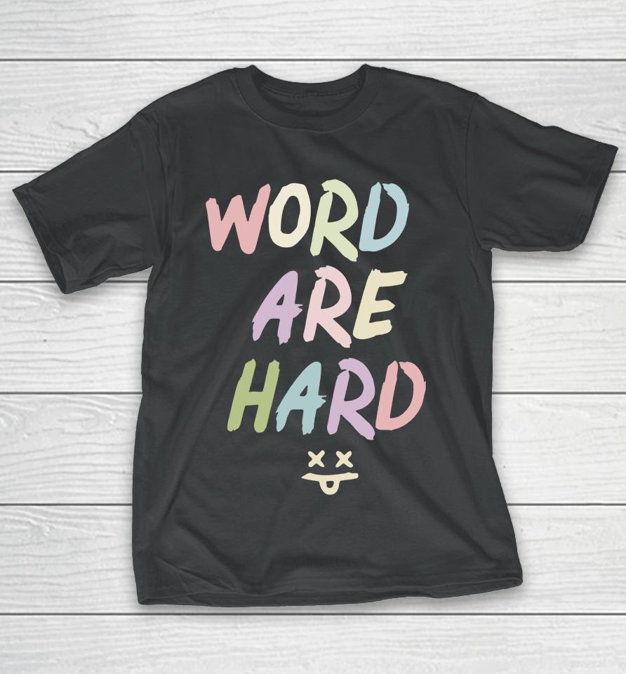 Evan And Katelyn Words Are Hard T-Shirt