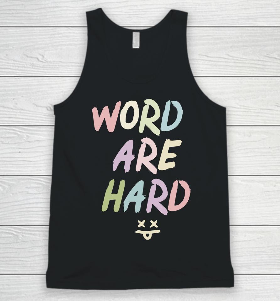 Evan And Katelyn Words Are Hard Unisex Tank Top