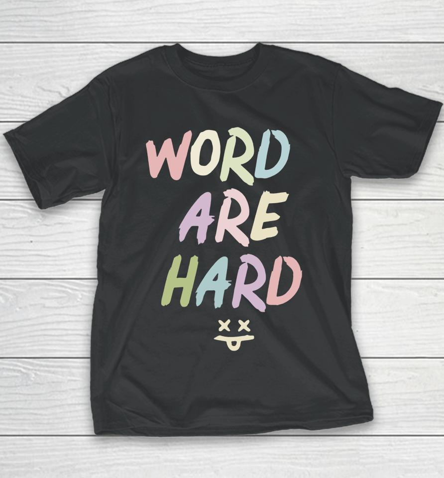Evan And Katelyn Words Are Hard Youth T-Shirt