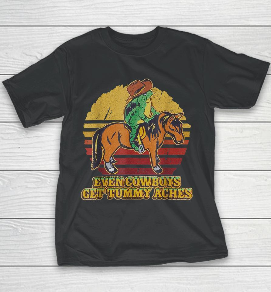 Even Cowboys Get Tummy Aches Youth T-Shirt