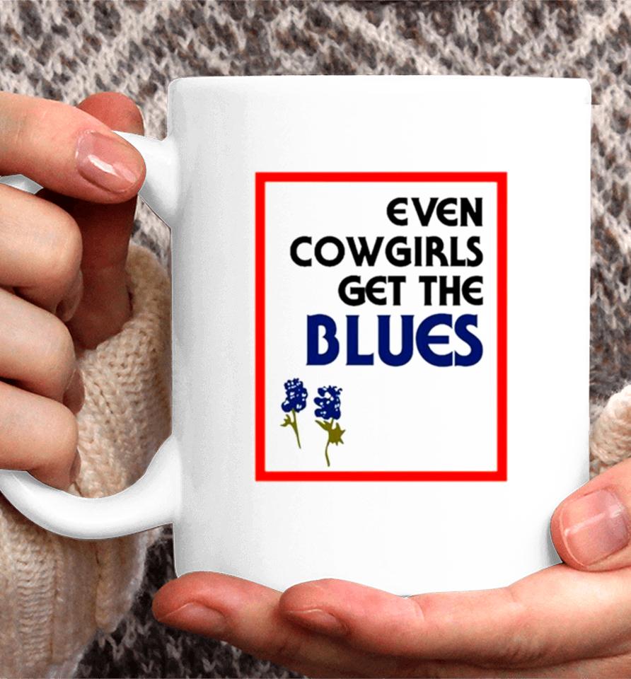 Even Cowgirls Get The Blues Bluebonnets Coffee Mug