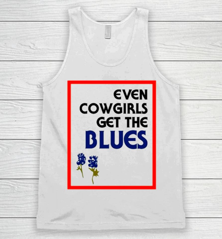 Even Cowgirls Get The Blues Bluebonnets Unisex Tank Top