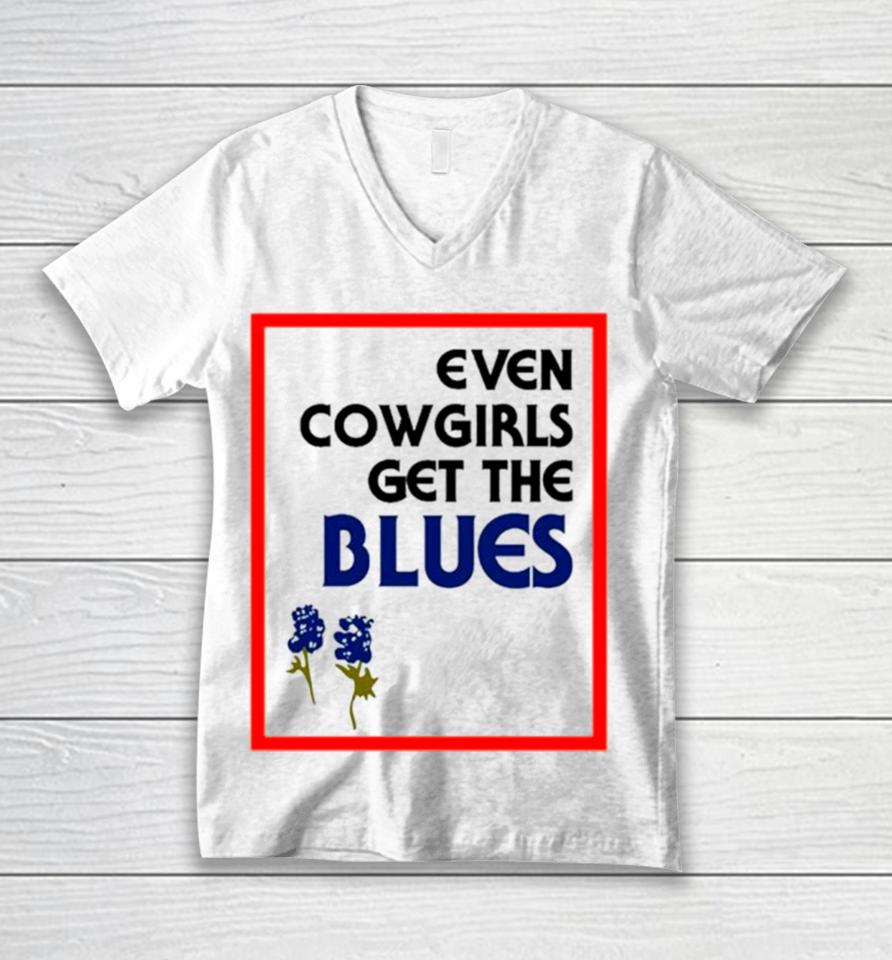 Even Cowgirls Get The Blues Bluebonnets Unisex V-Neck T-Shirt