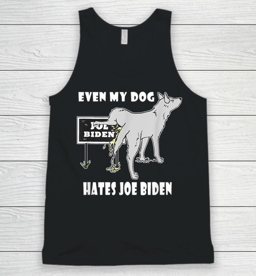 Even My Dog Hates Joe Biden Unisex Tank Top
