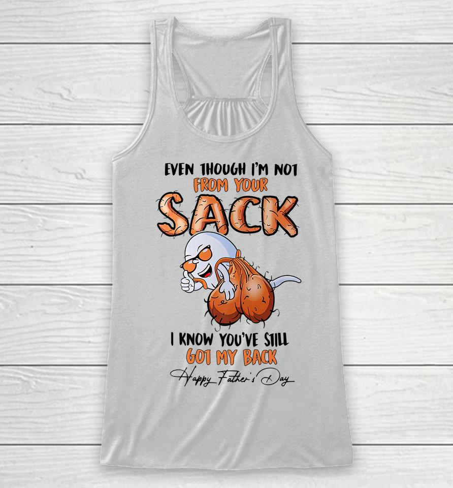 Even Though I'm Not From Your Sack Racerback Tank