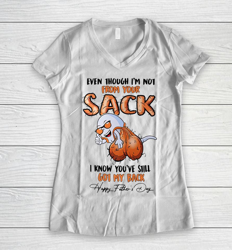 Even Though I'm Not From Your Sack Women V-Neck T-Shirt