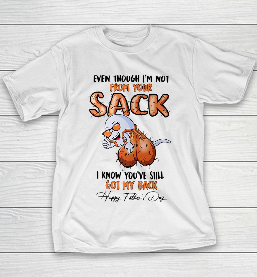 Even Though I'm Not From Your Sack Youth T-Shirt