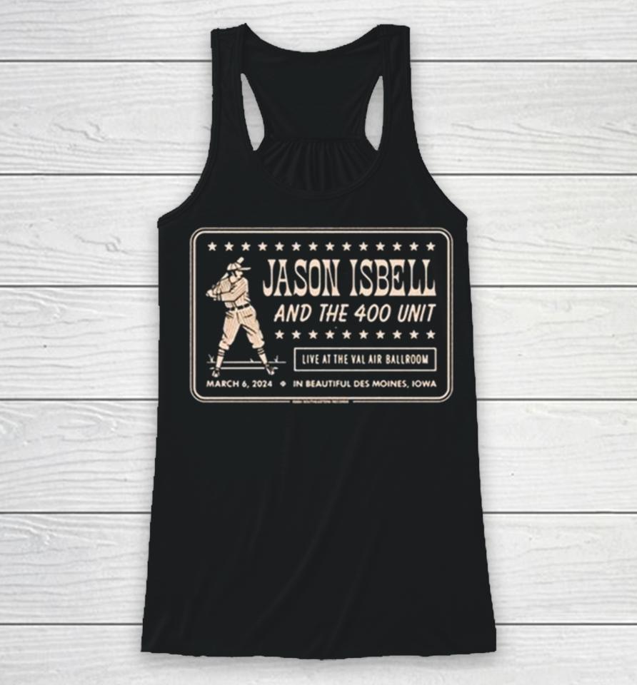 Event Jason Isbell And The 400 Unit 06 03 2024 West Des Moines City Val Air Ballroom Racerback Tank