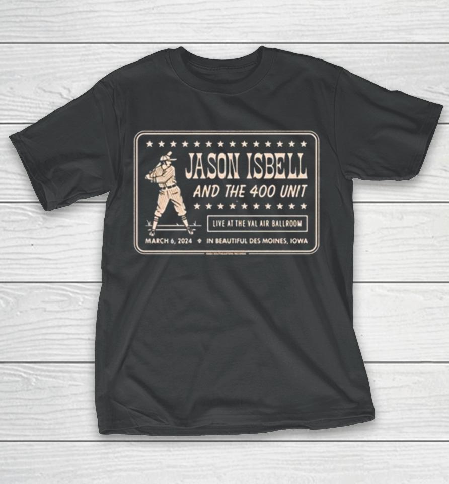 Event Jason Isbell And The 400 Unit 06 03 2024 West Des Moines City Val Air Ballroom T-Shirt