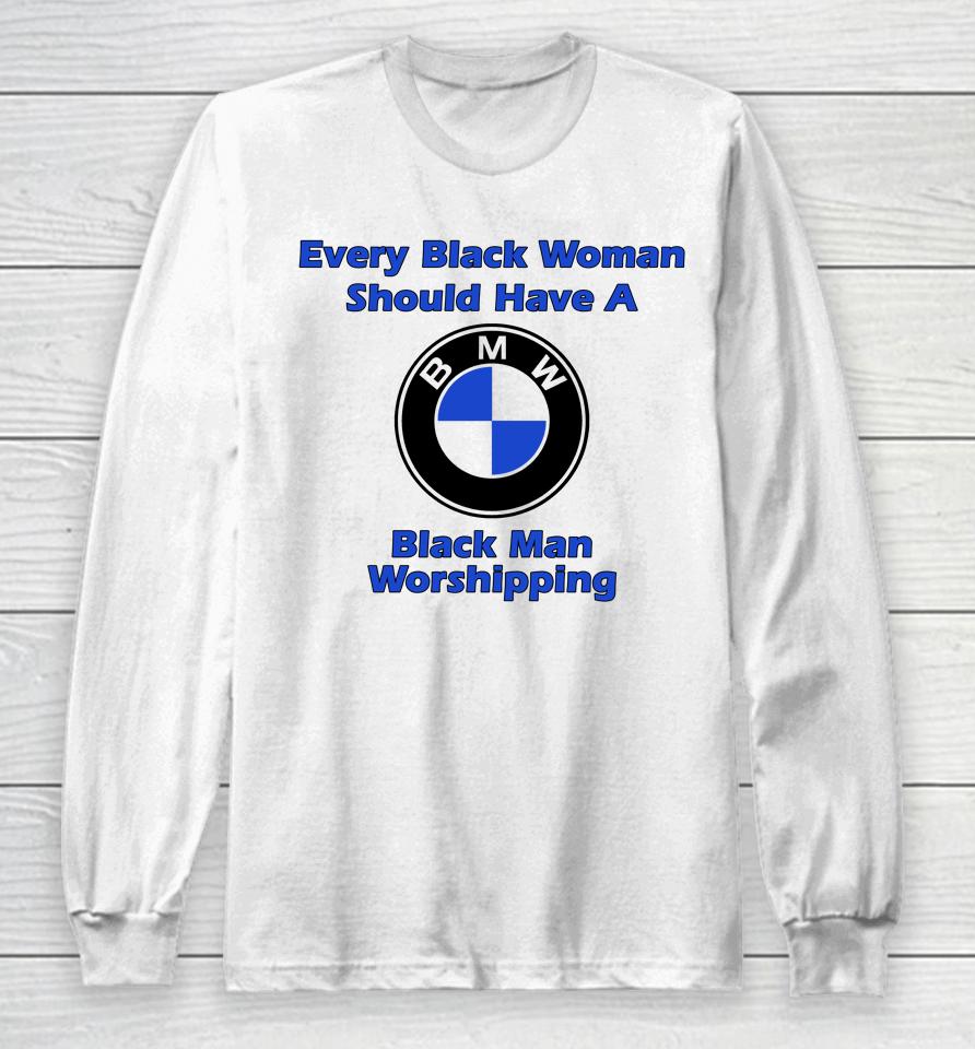 Every Black Woman Should Have A Black Man Worshipping Long Sleeve T-Shirt