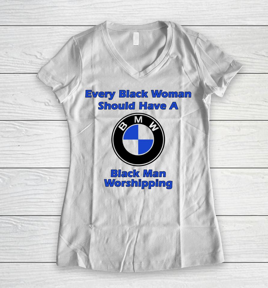 Every Black Woman Should Have A Black Man Worshipping Women V-Neck T-Shirt