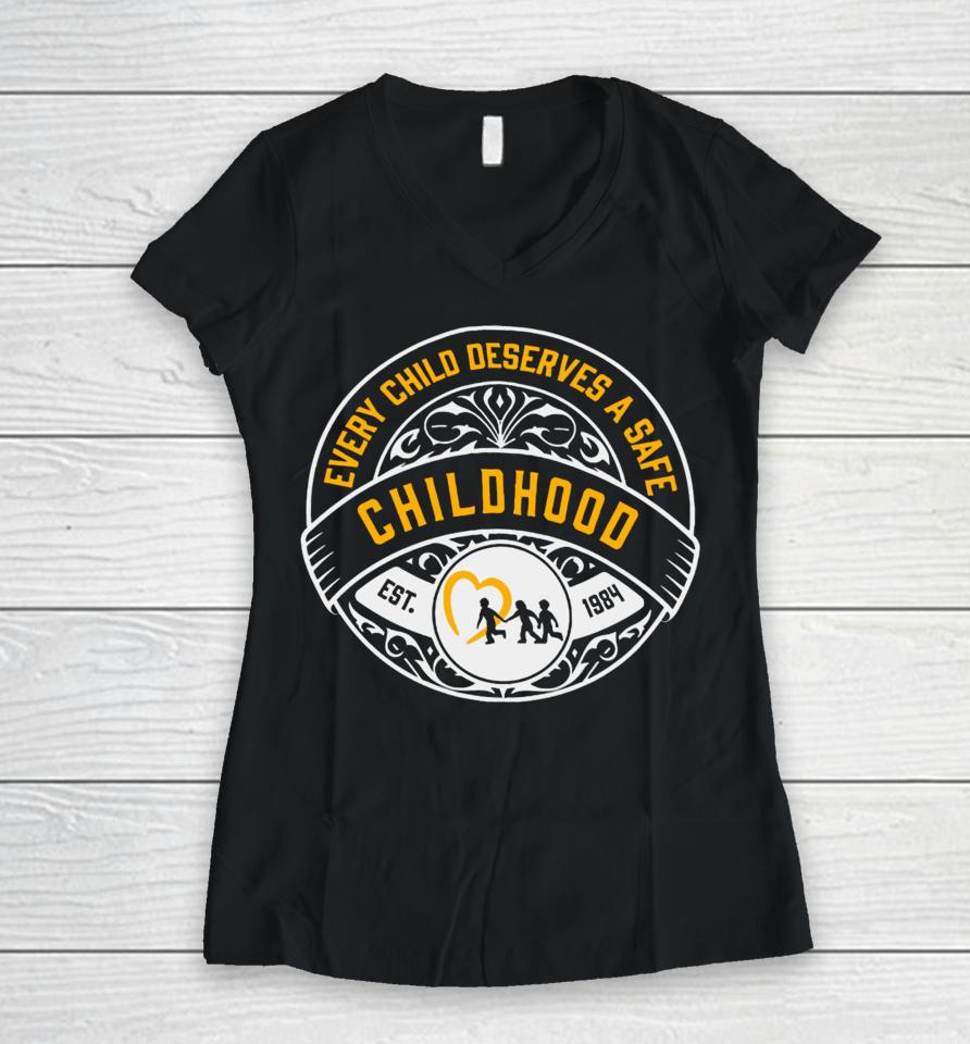 Every Child Deserves A Safe Childhood Charity Women V-Neck T-Shirt