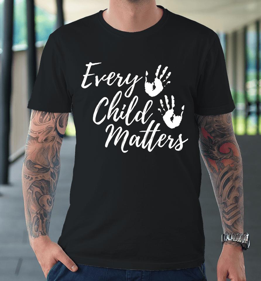 Every Child In Matters Orange Day Kindness Equality Unity Premium T-Shirt