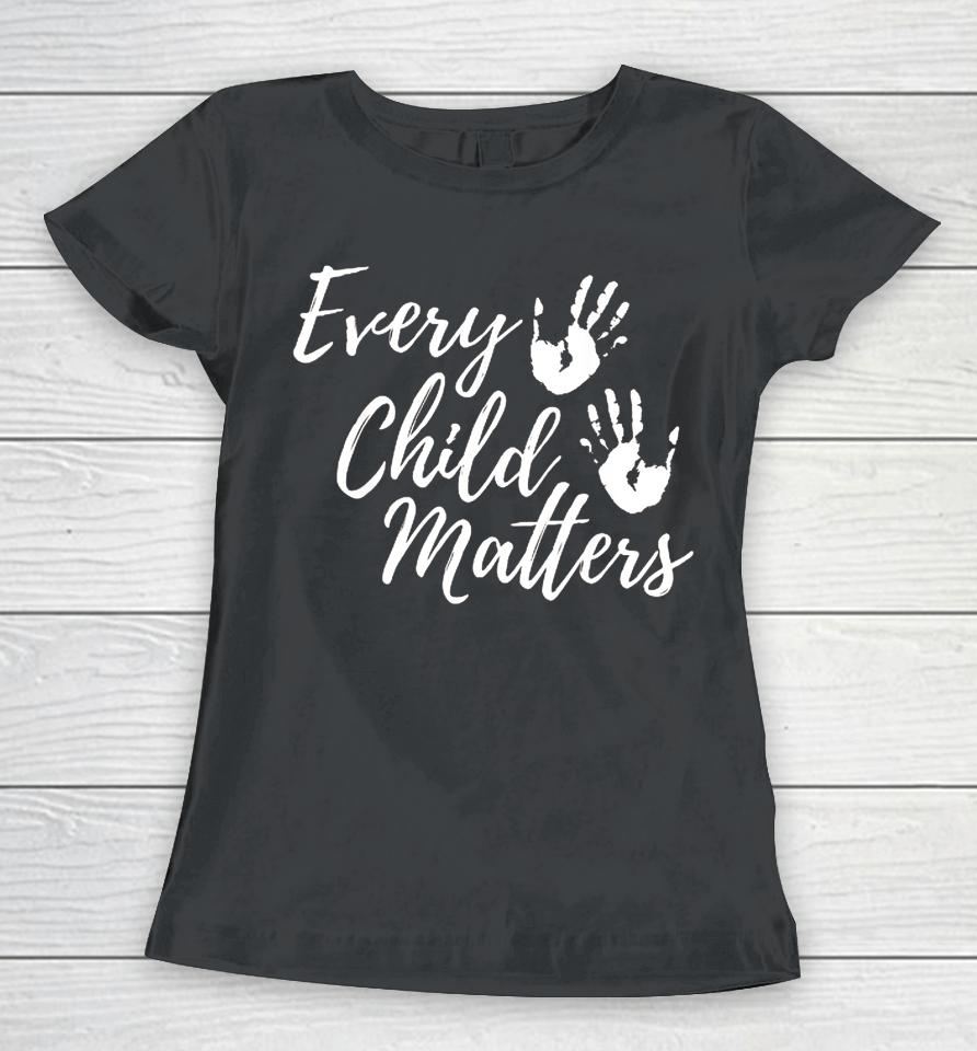 Every Child In Matters Orange Day Kindness Equality Unity Women T-Shirt