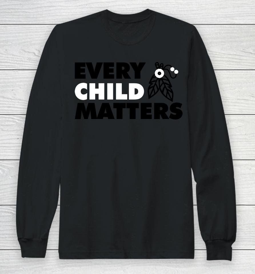Every Child Matterss Long Sleeve T-Shirt