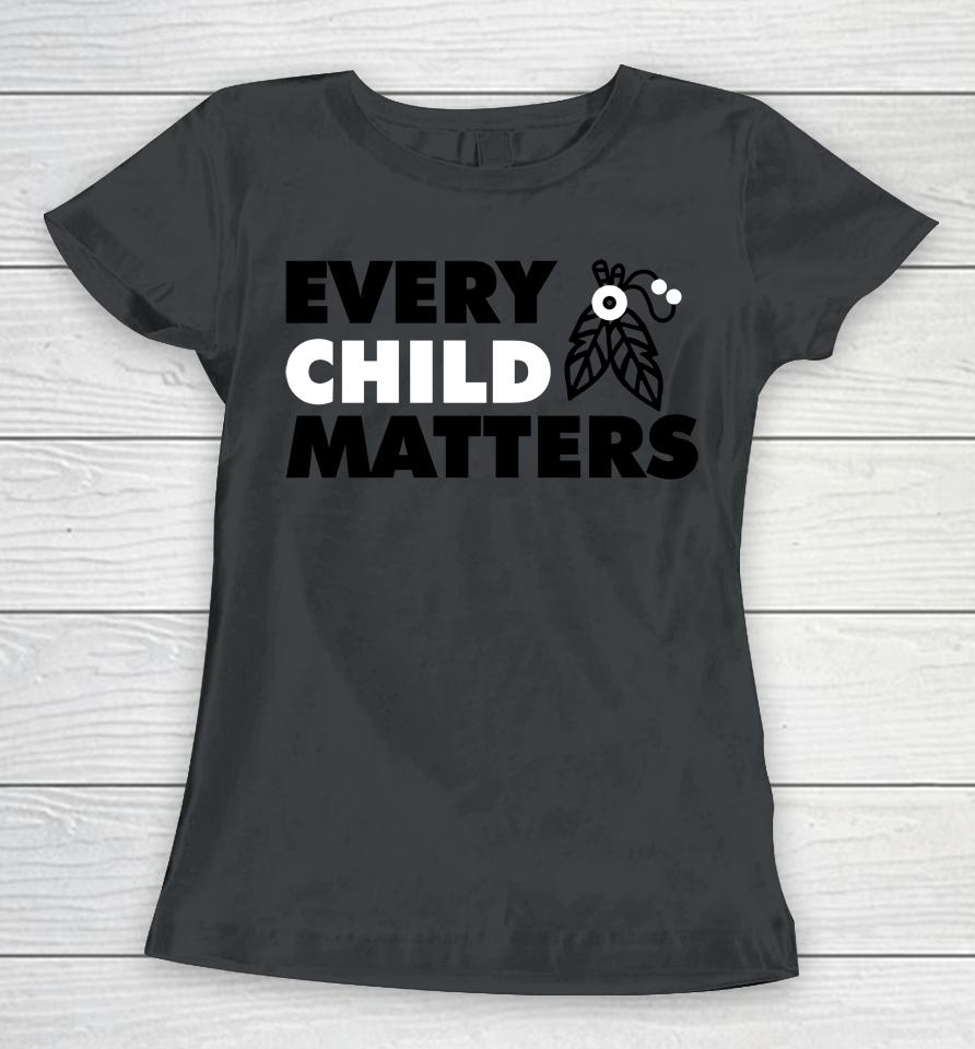 Every Child Matterss Women T-Shirt