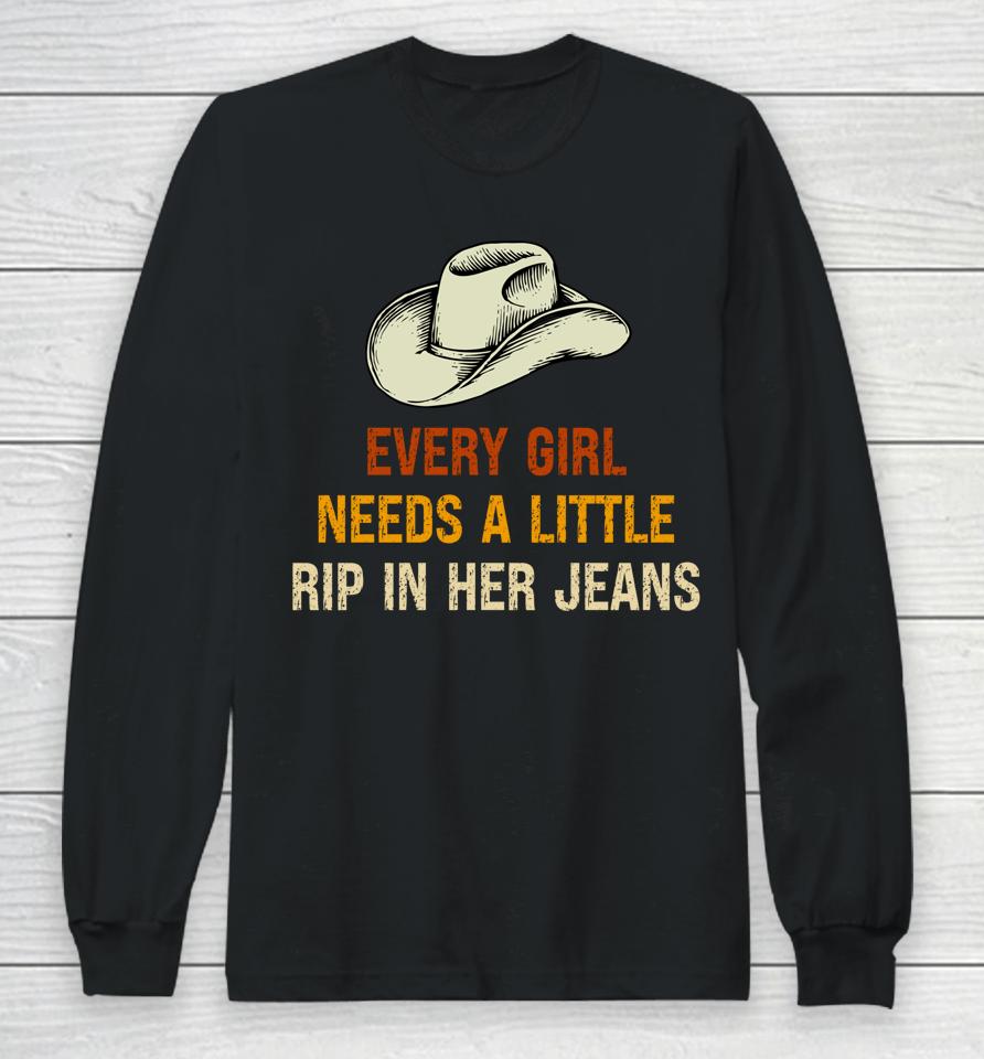 Every Girl Needs A Little Rip In Her Jeans Vintage Retro Long Sleeve T-Shirt